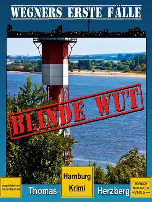 cover image of Blinde Wut--Wegners erste Fälle--Hamburg Krimi, Band 3